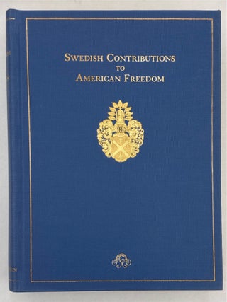 Item #3469 Swedish Contributions to American Freedom, 1776-1783. Including a Sket. Amandus JOHNSON