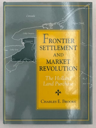 Item #46256 Frontier Settlement and Market Revolution. Charles E. BROOKS