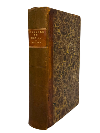 Item #56898 Six Months' Residence and Travels in Mexico; Containing Remarks on the. BULLOCK, illiam