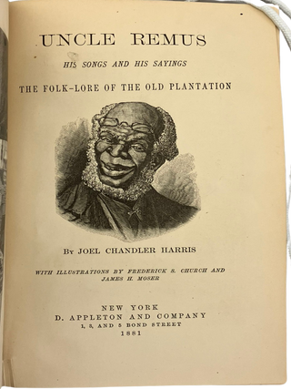 Uncle Remus. His Songs and His Sayings: The Folk-Lore of the Old
