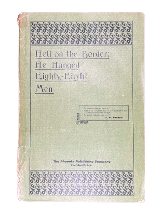 Item #73334 Hell on the Border; He Hanged Eighty-eight Men. Samuel W. HARMAN