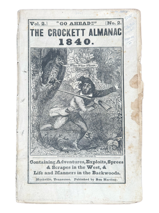 "Go Ahead!!" The Crockett Almanac 1840 [wrapper title. Davy CROCKETT.