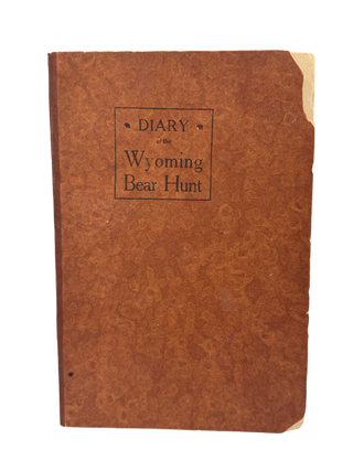 Diary of the Wyoming Bear Hunt.