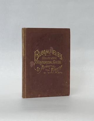 Item #76736 Bloomfields's Illustrated Historical Guide, Embracing an Account. Max BLOOMFIELD