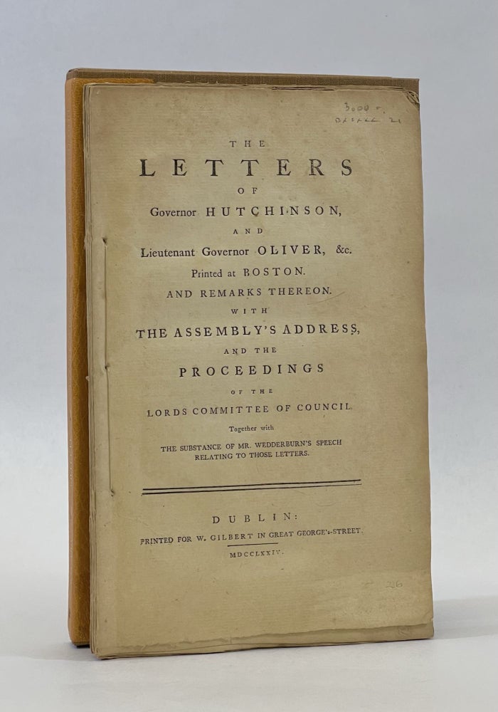 Item #78866 Letters of Governor Hutchinson, and Lieut. Governor Oliver, &c. Thomas HUTCHINSON.