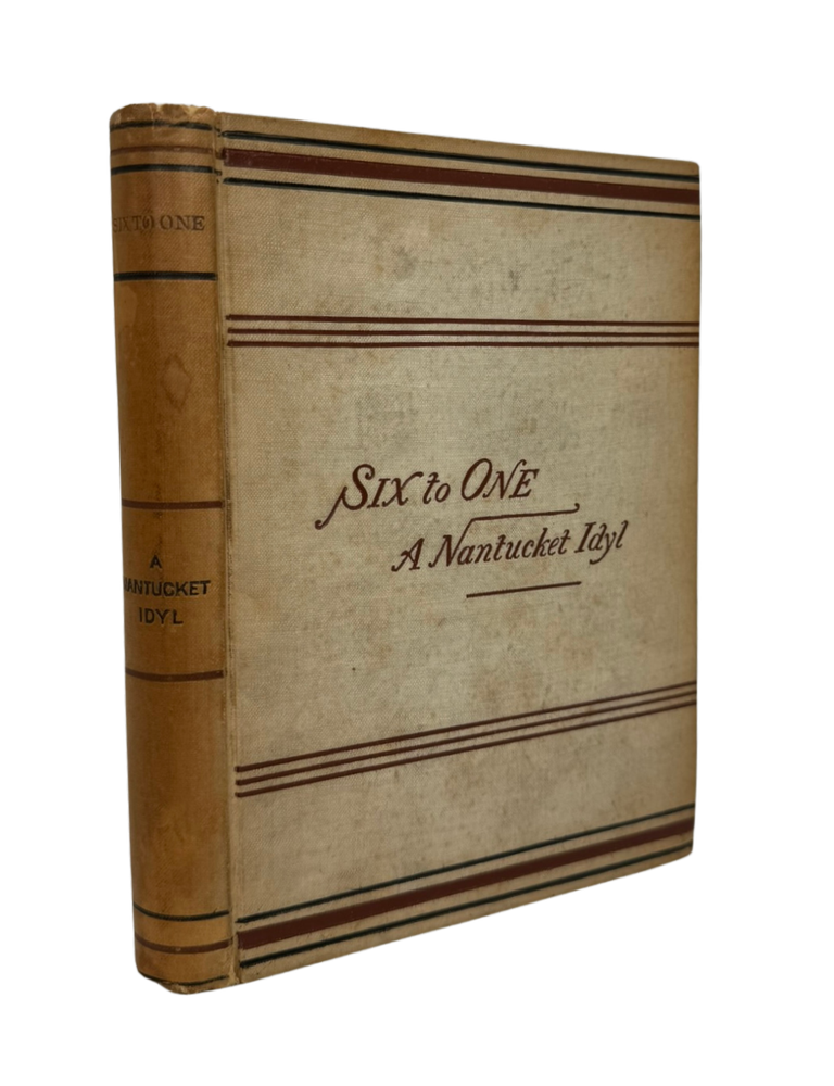 Item #84773 Six to One: A Nantucket Idyl. Edward BELLAMY.